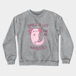 Cute Smile A Lot Like An Axolotl Crewneck Sweatshirt